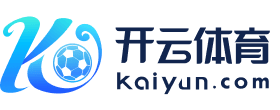 开云「中国」官方网站-KaiyunAPP官方\/登录入口